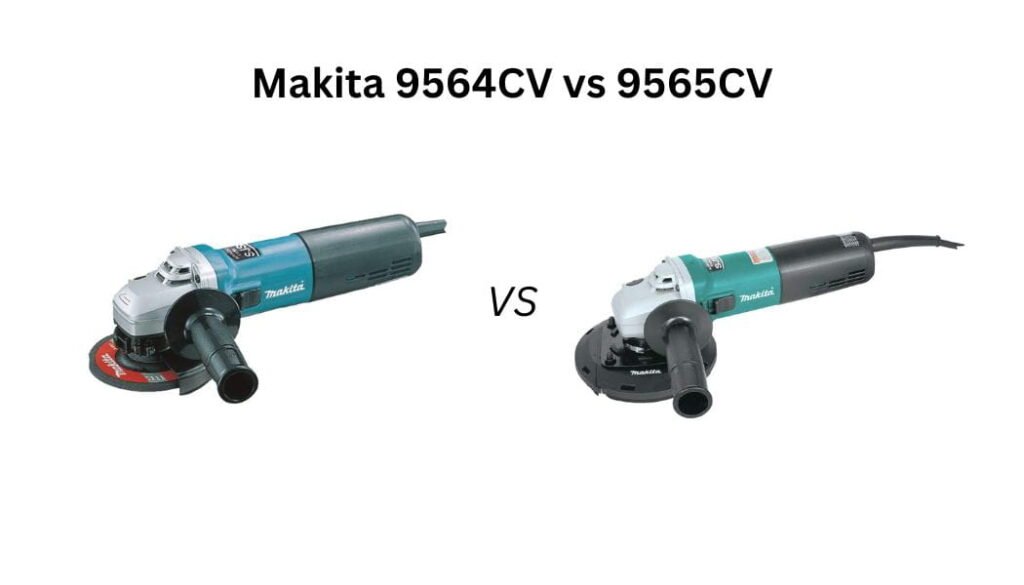 Makita 9564CV vs 9565CV explained! Discover the key differences, similarities, performance, and which angle grinder is the smarter choice.
